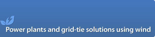 Power Plants & Grid-Tie Solutions using Wind